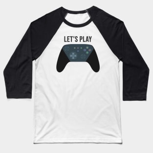 Let's Play - Gamers Controller Design Baseball T-Shirt
